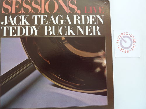 Jack Teagarden / Teddy Buckner - Sessions Live