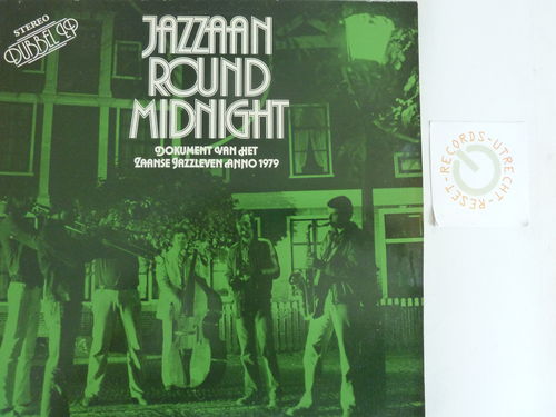 Various Artists - Jazzaan Round Midnight (Dokument van het Zaanse Jazzleven anno 1979)